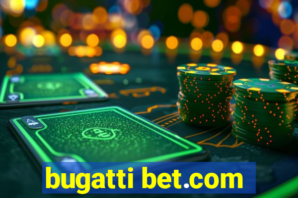 bugatti bet.com